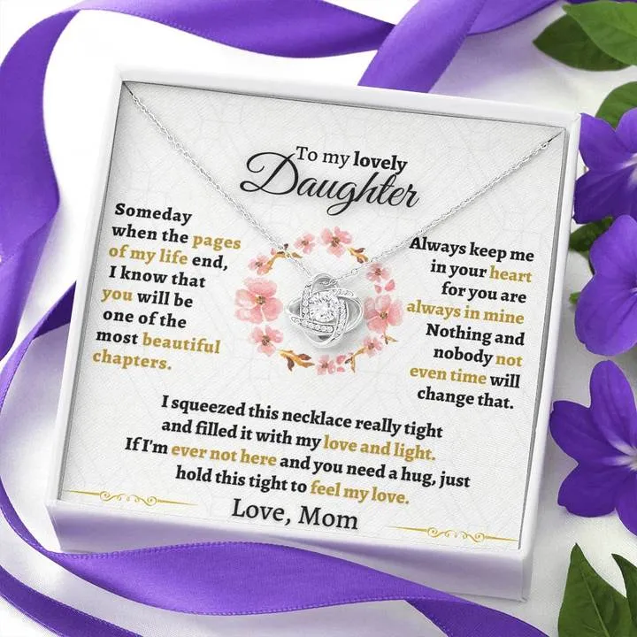 To my Daughter Necklace, Some Day When Pages Of My Life End You're The Most Beautiful Chapters Love Knot Necklace